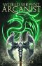 [Frith Chronicles 05] • World Serpent Arcanist